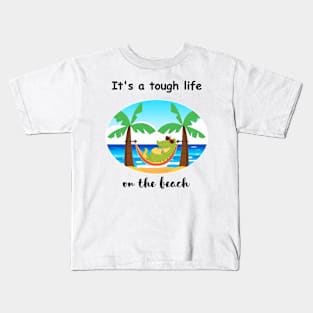It's a tough life on the beach Kids T-Shirt